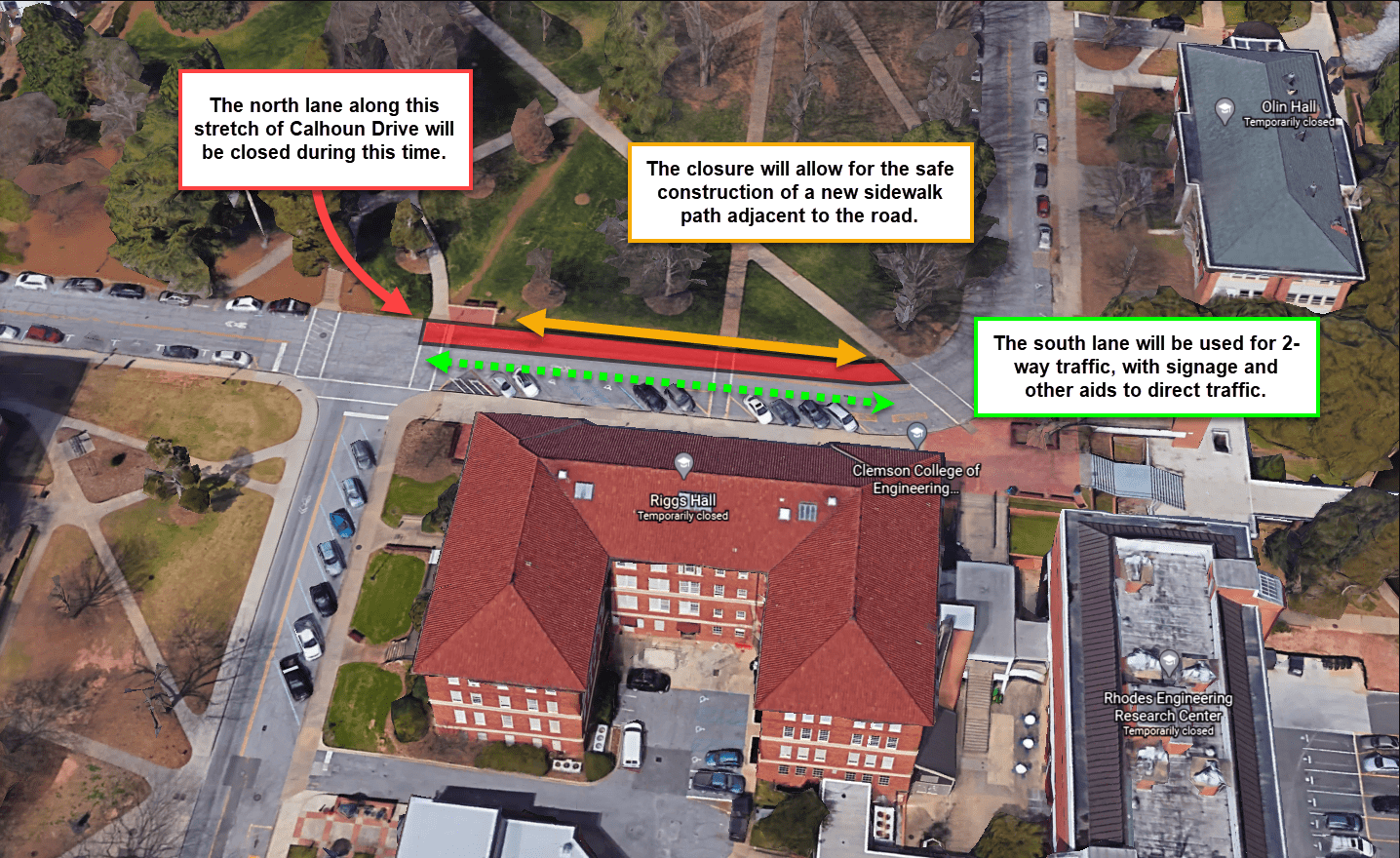 The north lane of Calhoun Drive will be closed for construction of a sidewalk.