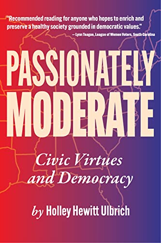 "Passionately Moderate: Civic Virtues and Democracy" book cover