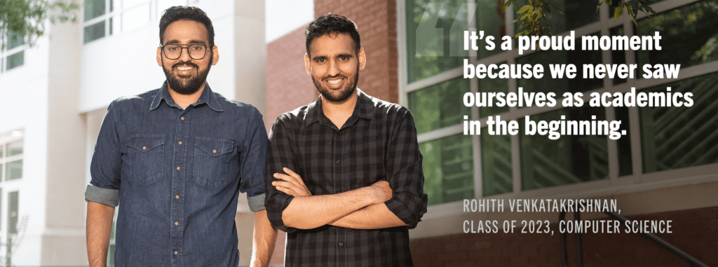 Portrait of Rohith (right) and Roshan (left) Venkatakrishnan with quote: "It's a proud moment because we never saw ourselves as academics in the beginning."
