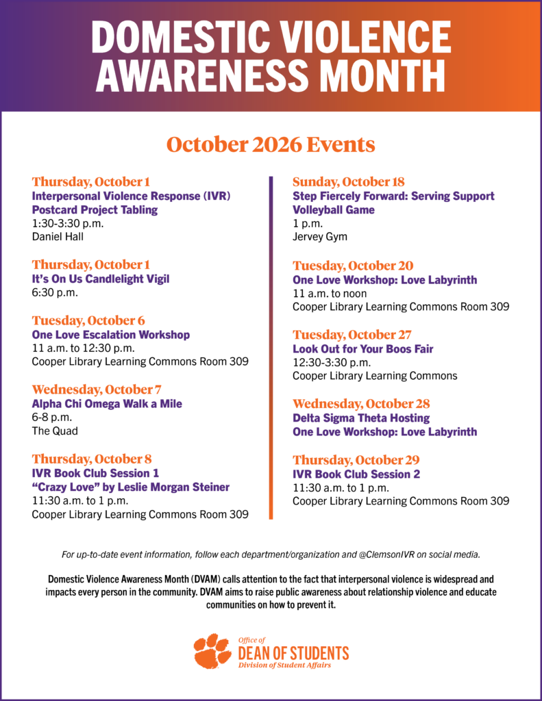 Flyer listing Clemson’s October 2026 Domestic Violence Awareness Month events. It lists events from October 1–29, including workshops, a candlelight vigil, a campus walk, book club sessions, a volleyball game and a fair. The flyer notes that DVAM raises awareness of interpersonal violence and features the Office of the Dean of Students. Full event details appear above.